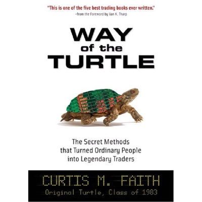 

Way of the Turtle The Secret Methods that Turned Ordinary Curtis Faith