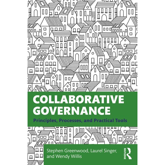 

Collaborative Governance: Principles, Processes, and Practical Tools