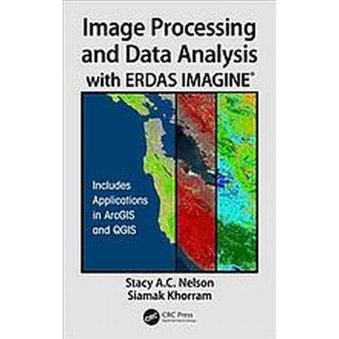 

Image processing and data analysis with ERDAS IMAGINE Khorram