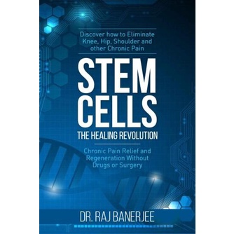 

Stem Cells: The Healing Revolution: Chronic Pain Relief Raj Banerjee
