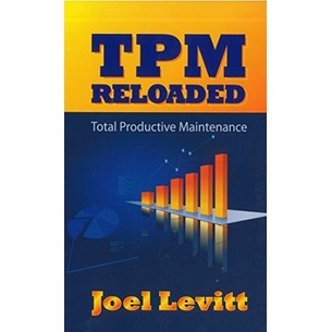 

TPM reloaded : total productive maintenance, Joel Levitt