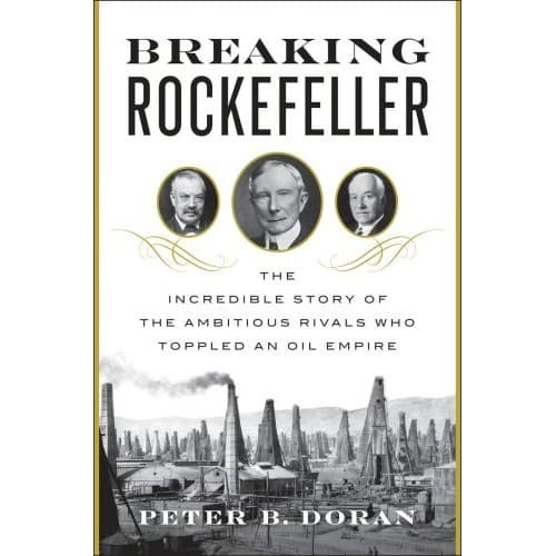 

Breaking Rockefeller: The Incredible Story of the Ambitious Rival