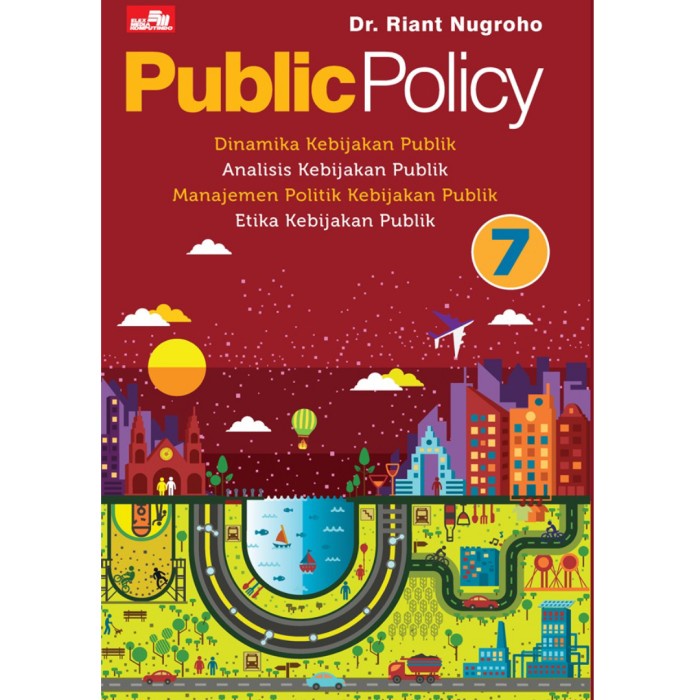 [New Ori] Buku Public Policy 7 Dinamika Kebijakan Politik - Dr. Riant Nugroho Terbaru