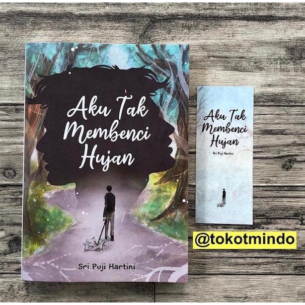 Novel AKU TAK MEMBENCI HUJAN (Sri Puji Hartini)
