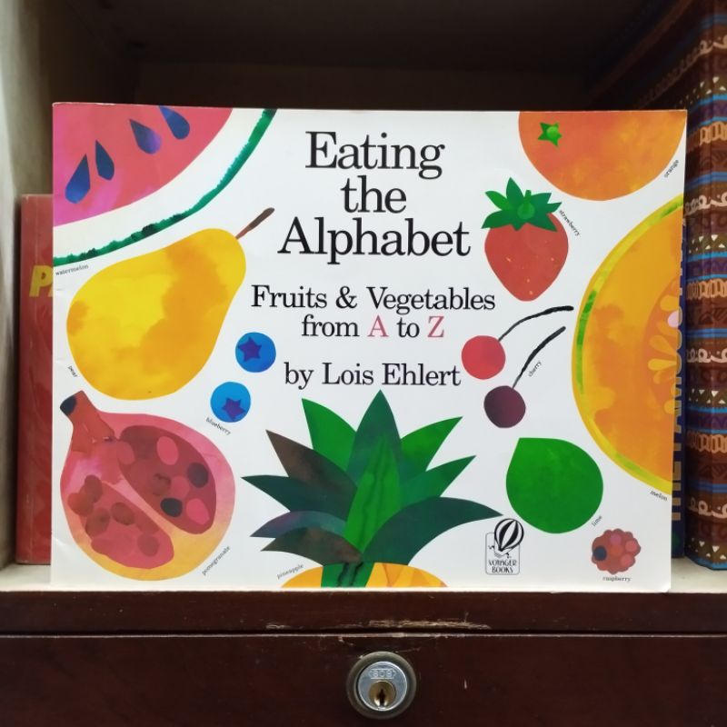 Eating the Alphabet Fruits & Vegetables from A to Z by Lois Ehlert