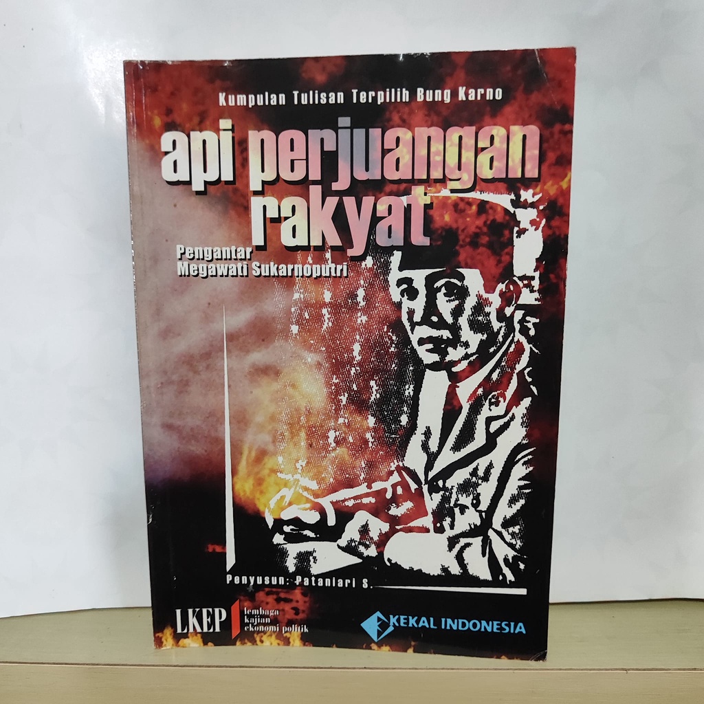 Api Perjuangan Rakyat (Kumpulan Tulisan Terpilih Bung Karno)