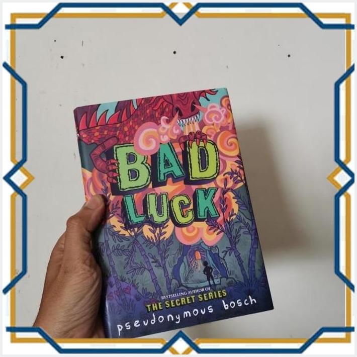 NOVEL IMPORT BAD LUCK BY PSEUDONYMOUS BOSCH