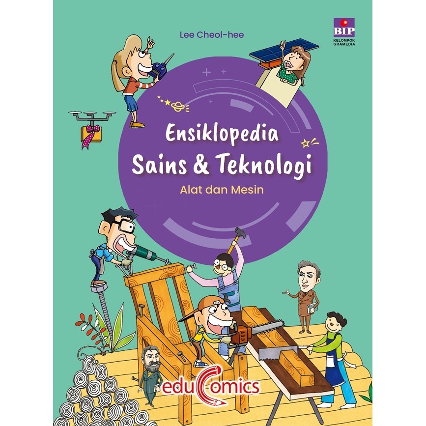 Buku Ensiklopedia Sains & Teknologi: Alat Dan Mesin