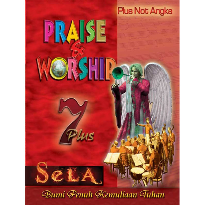 Praise & Worship 7 Plus 'Selah' . Plus Not Angka .