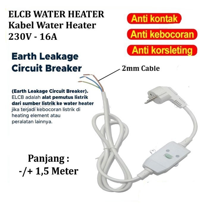 KABEL ELCB WATER HEATER 16A PEMUTUS ARUS LISTRIK OTOMATIS PEMANAS AIR