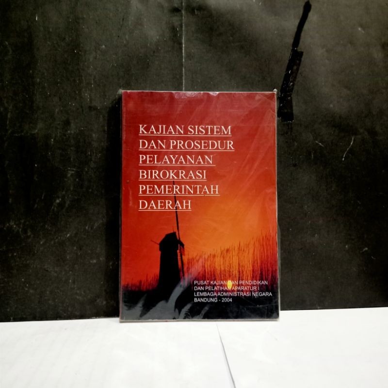 

Buku Kajian Sistem Dan Prosedur Pelayanan Birokrasi Pemerintah Daerah