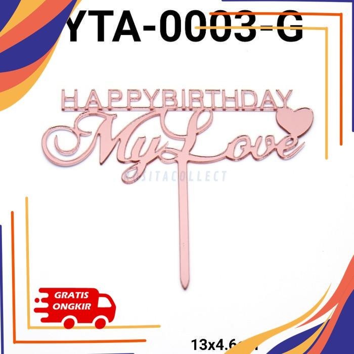 CAKE TOPPER AKRILIK HAPPY BIRTHDAY MY LOVE HUSBAND WIFE   GR-YTA-0003 KUALITAS PRODUK TERBAIK
