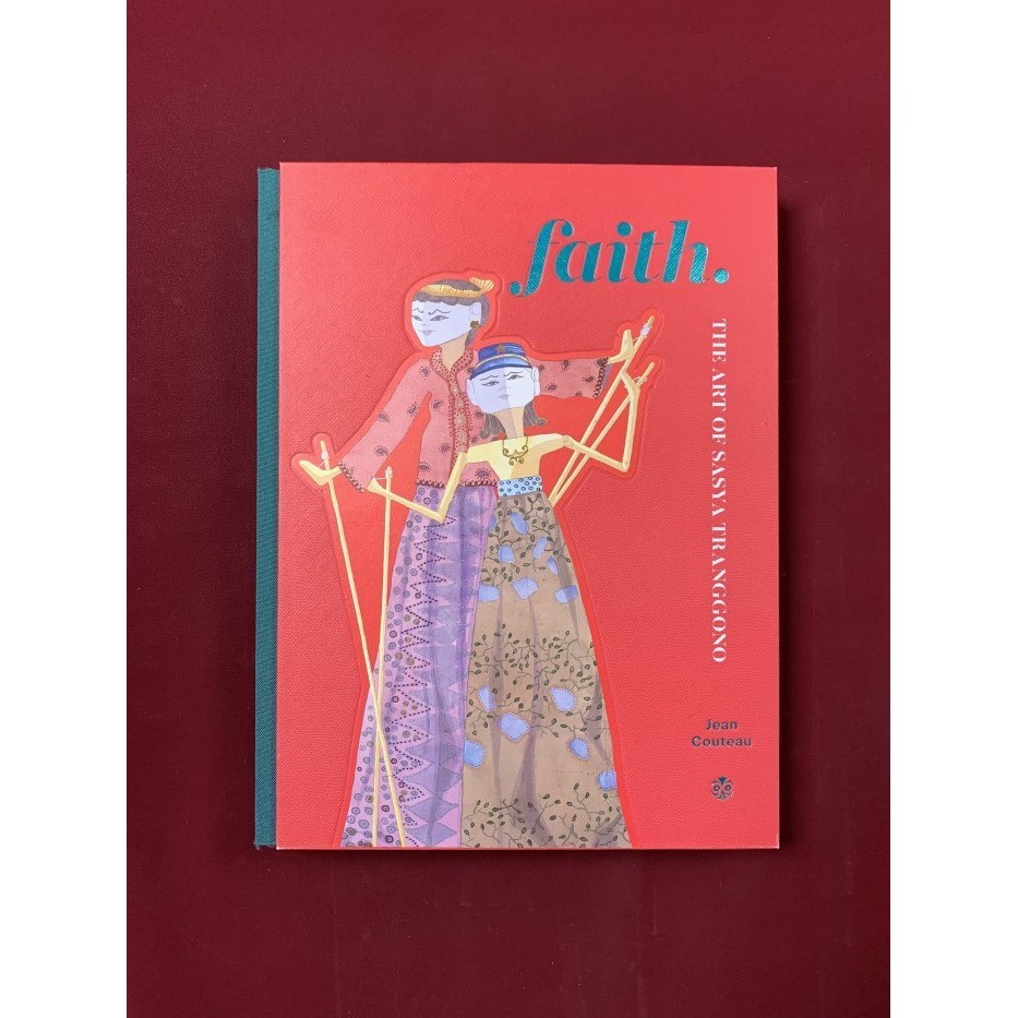 

Faith: The Art Of Sasya Tranggono By Jean Couteau