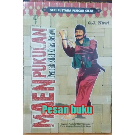 

Buku Maen Pukulan, Pencak Silat Khas Betawi - G. J. Nawi