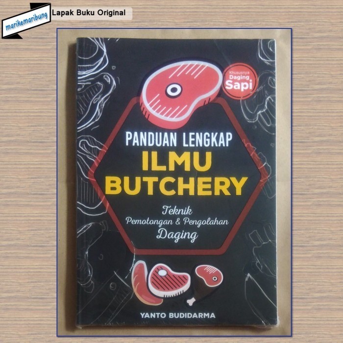 

Buku Panduan Lengkap Ilmu Butchery:Teknik Pemotongan&Pengolahan Daging