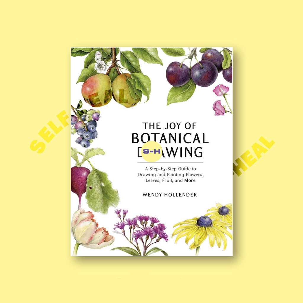

The Joy of Botanical Drawing - A Step by Step - Wendy Hollender