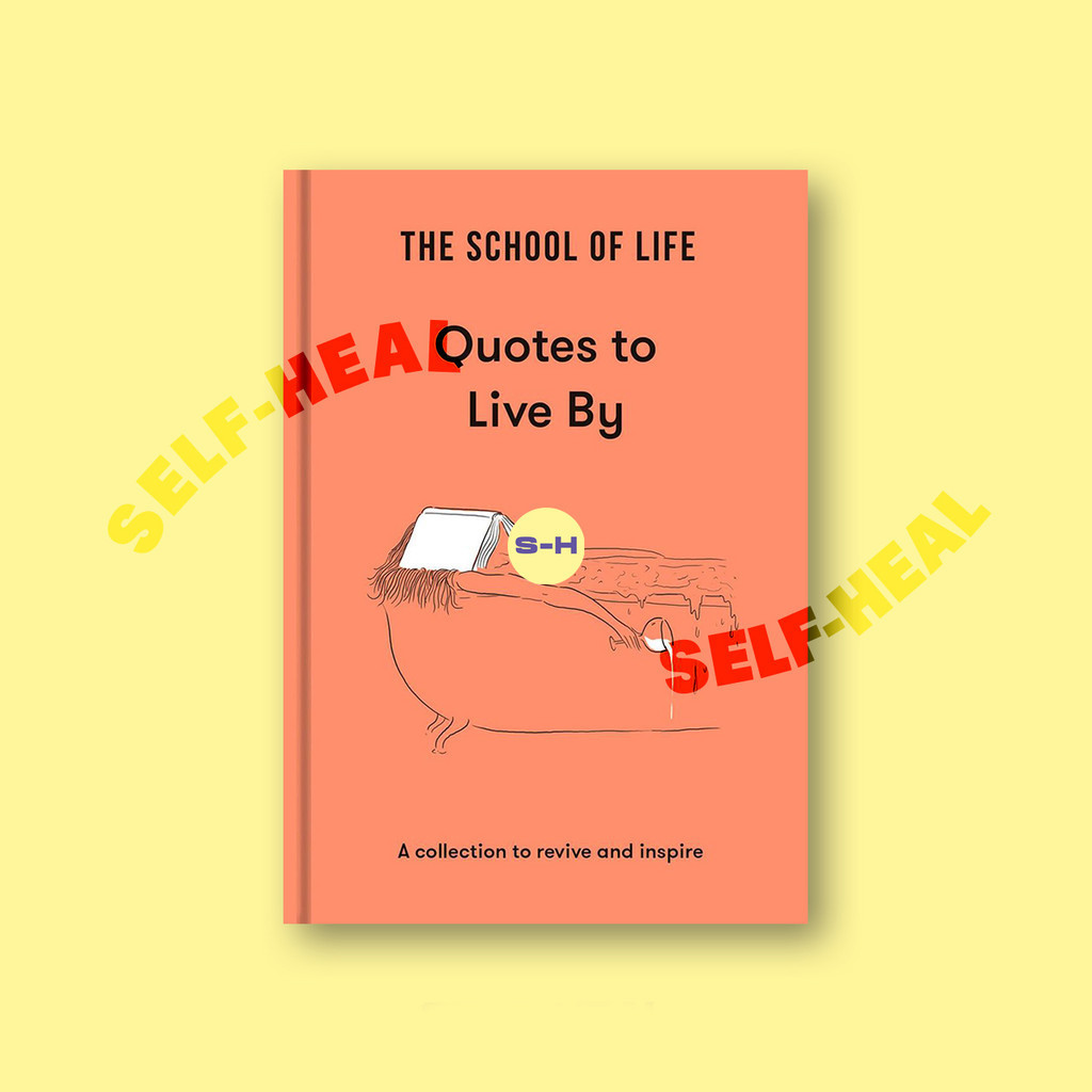 

Quotes to Live By - A Collection to revive and inspire - The School Of Life