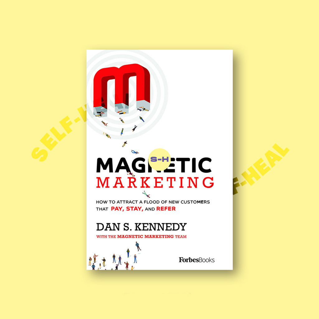

Magnetic Marketing - How To Attract A Flood - Dan Kennedy