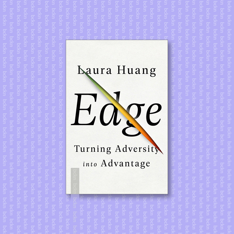 

Edge - Turning Adversity into Advantage - Laura Huang
