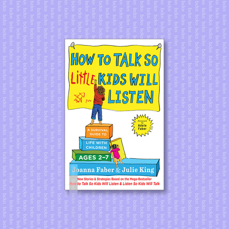 

How to Talk so Little Kids Will Listen - Joanna Faber
