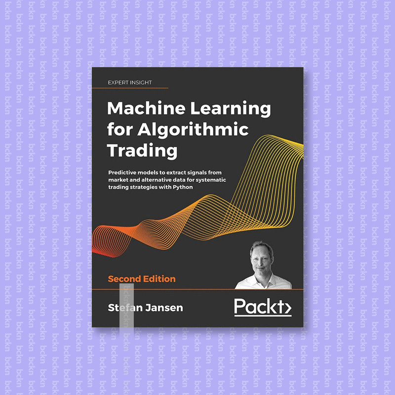 

Machine Learning for Algorithmic Trading - Stefan Jansen