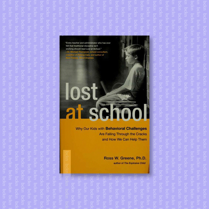 

Lost at school - why our kids with behavio - Ross W. Greene, PhD