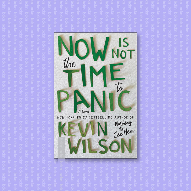 

Now Is Not the Time to Panic - Kevin Wilson