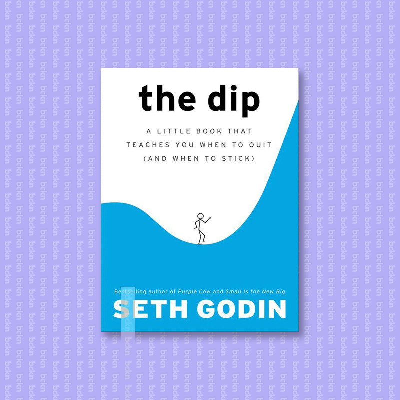 

The Dip - A Little Book That Teaches You Wh - Seth Godin
