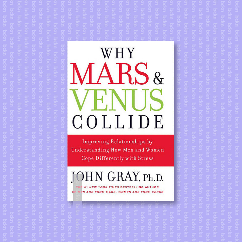 

Why Mars and Venus Collide Improving Relat - John Gray, Ph.D