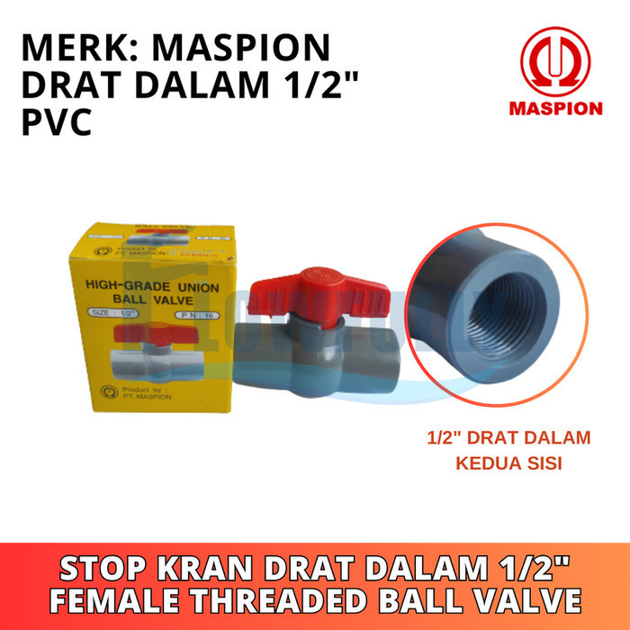 BALL VALVE DRAT DALAM MASPION 1/2 INCH PVC TEBAL STOP KRAN THREADED