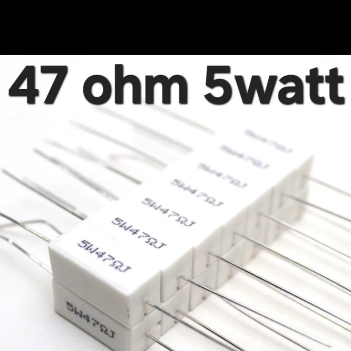 Promo ( 5W 47 Ohm ) Resistor Tahanan Resistance 5Watt 5 W 47 Ohm R 5W47Rj 47 .