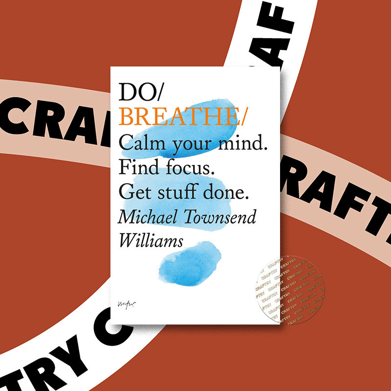 

Do Breathe - Calm your mind. Find focus. - Michael Townsend Williams