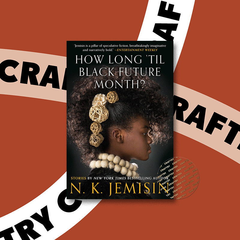 

How Long 'til Black Future Month - N. K. Jemisin