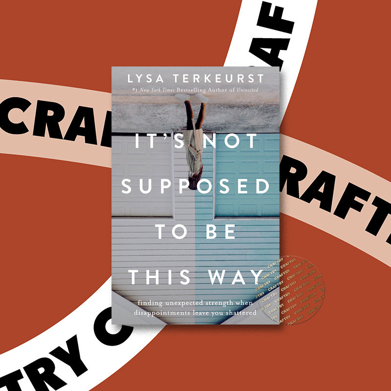 

It's Not Supposed to Be This Way - Lysa TerKeurst