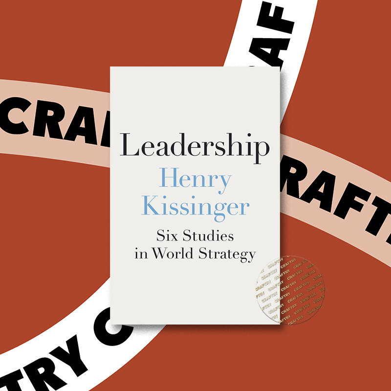 

Leadership - Six Studies in World Strategy - Henry Kissinger