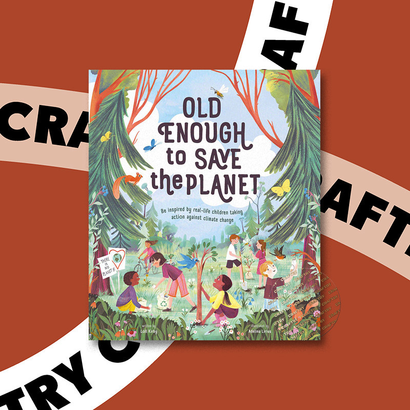 

Old Enough to Save the Planet - Loll Kirby