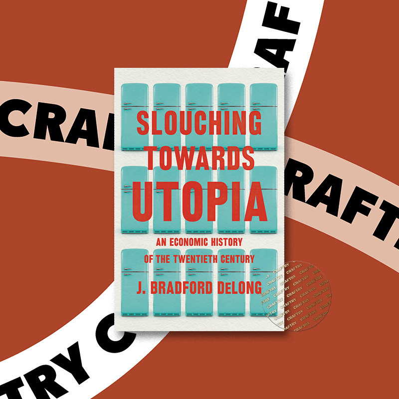 

Slouching Towards Utopia - J. Bradford DeLong