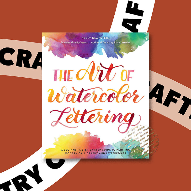 

The Art of Watercolor Lettering - Kelly Klapstein