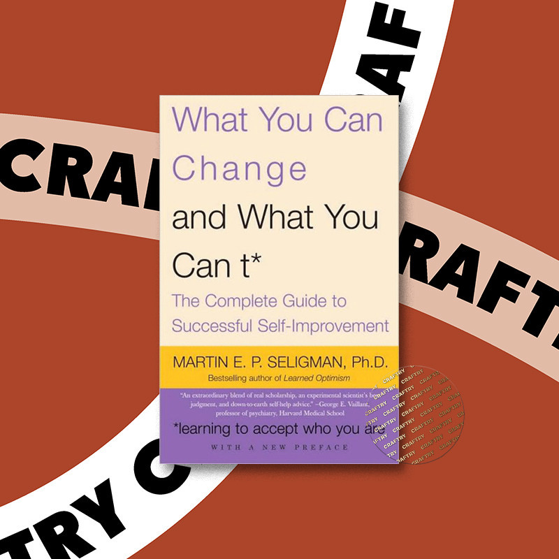 

What You Can Change - . And What You Can't - Martin E. P. Seligman