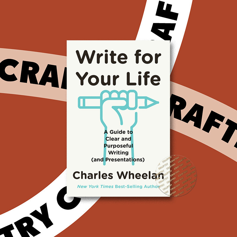 

Write for Your Life - Charles Wheelan