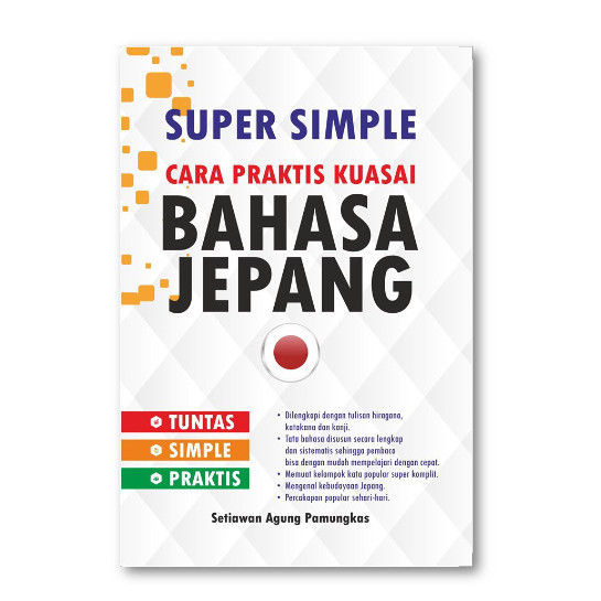 

Buku Kamus / SUPER SIMPLE: CARA PRAKTIS KUASAI BAHASA JEPANG