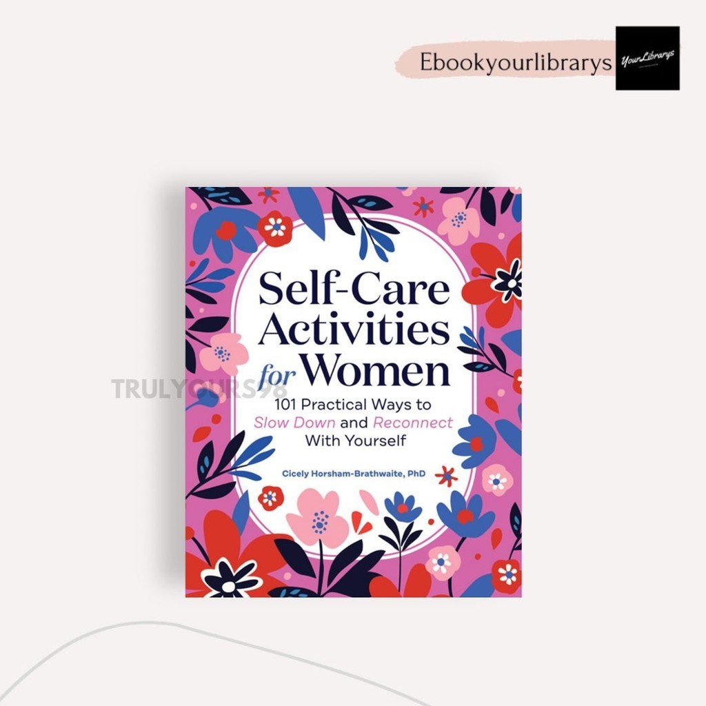 

Self-Care Activities for Women ; Cicely Horsham-Brathwaite