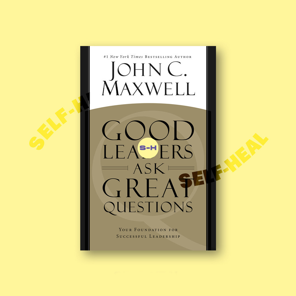 

Good Leaders Ask Great Questions - John C. Maxwell