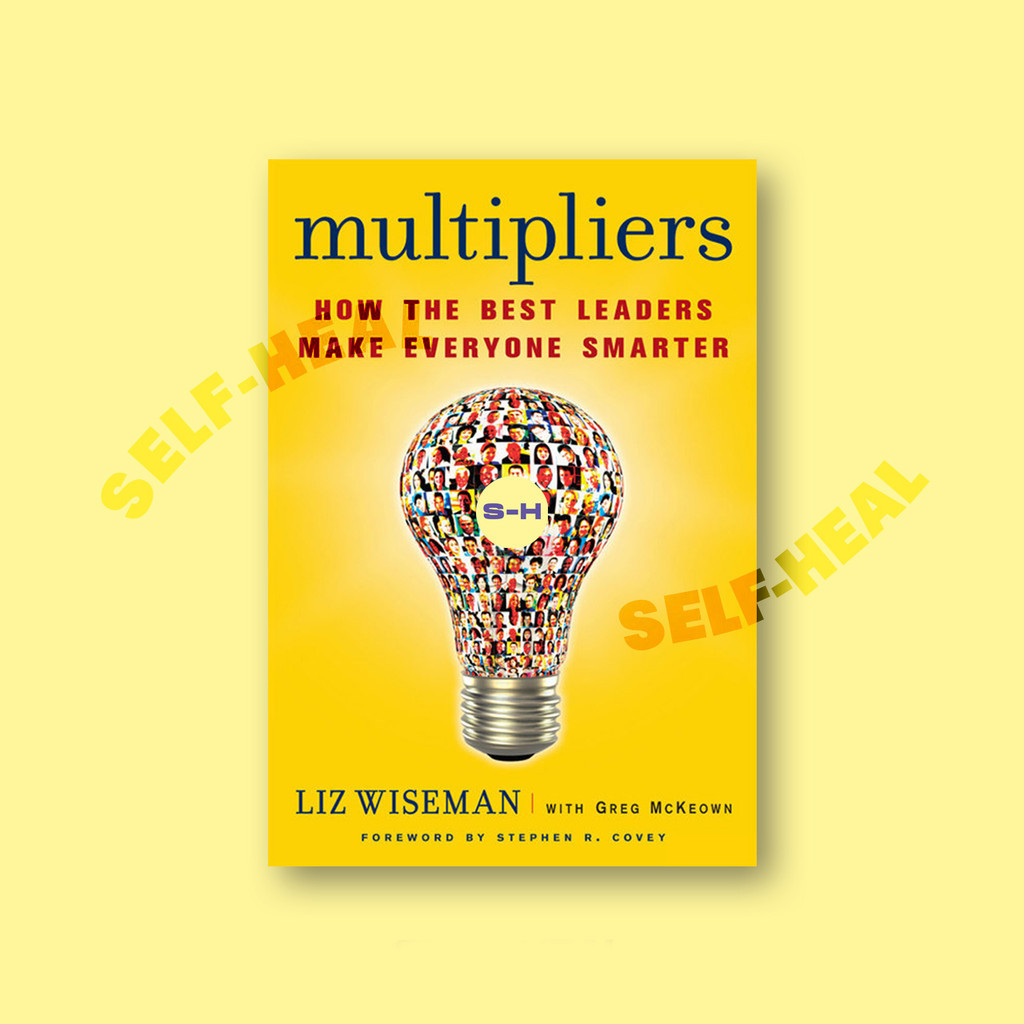 

Multipliers - How the Best Leaders Make Everyone Smarter - Liz Wiseman
