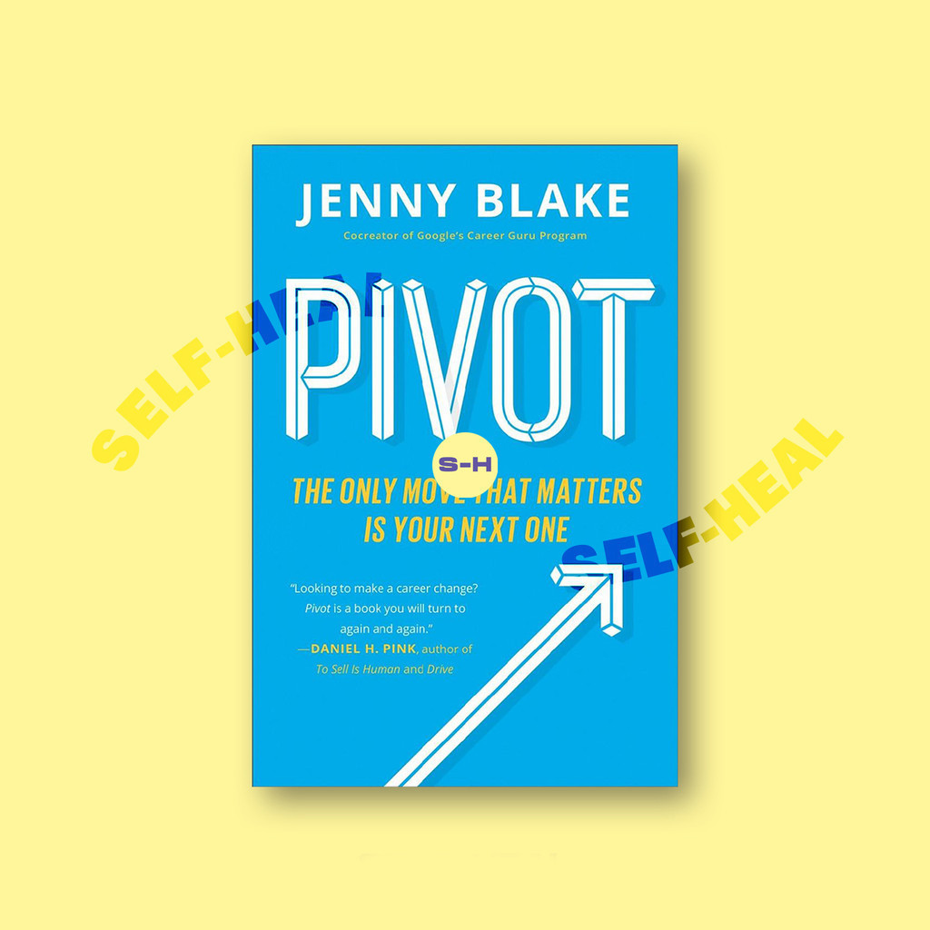 

Pivot - The Only Move That Matters Is Your - Jenny Blake
