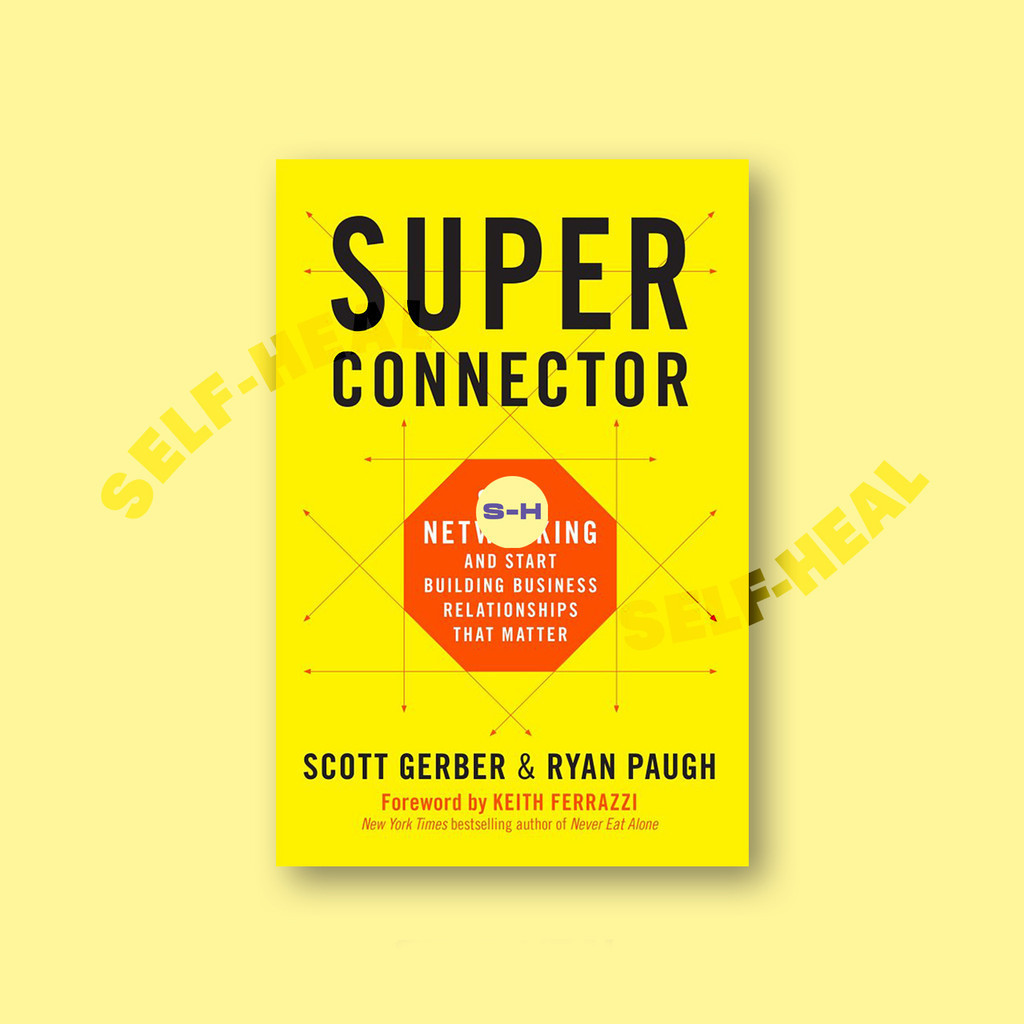 

Super Connector - Stop Networking and Start - Scott Gerber