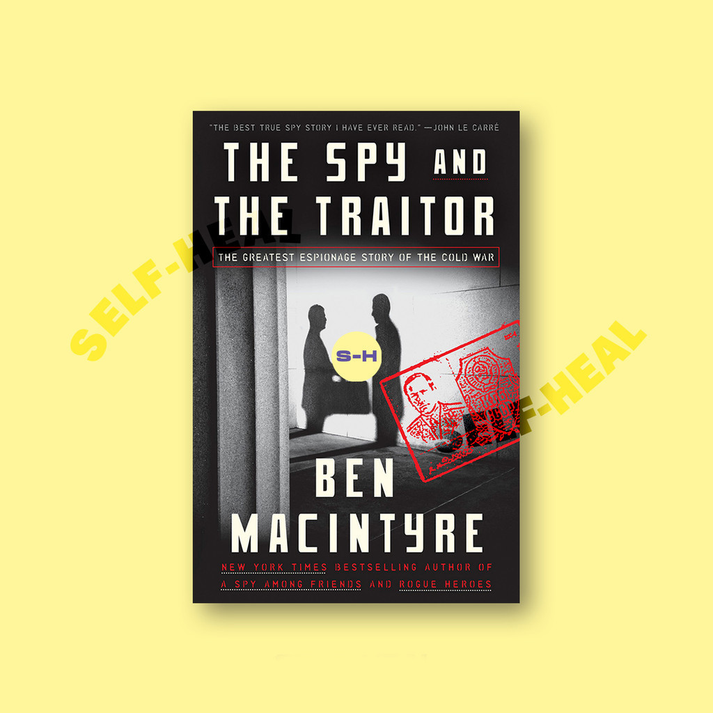 

The Spy and the Traitor - The Greatest Espionage story of the Cold War - Ben Macintyre