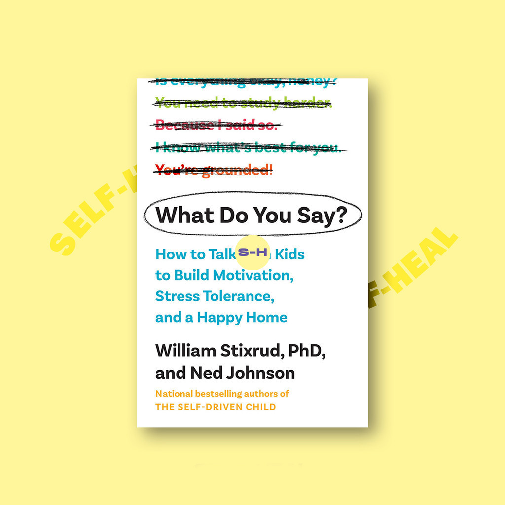 

What Do You Say_ - How to Talk with Kids to - William Stixrud, PhD