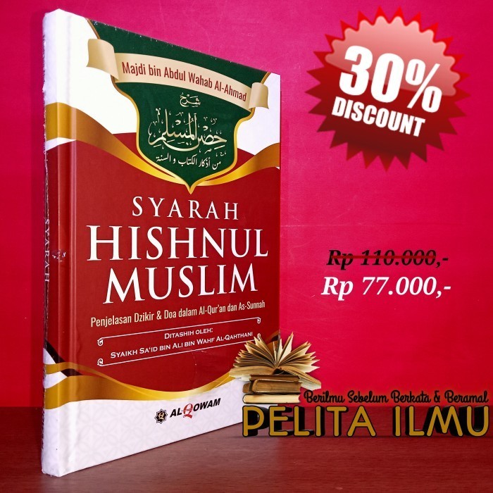 

Buku Syarah Hishnul Muslim - Penjelasan Dzikir Dan Doa