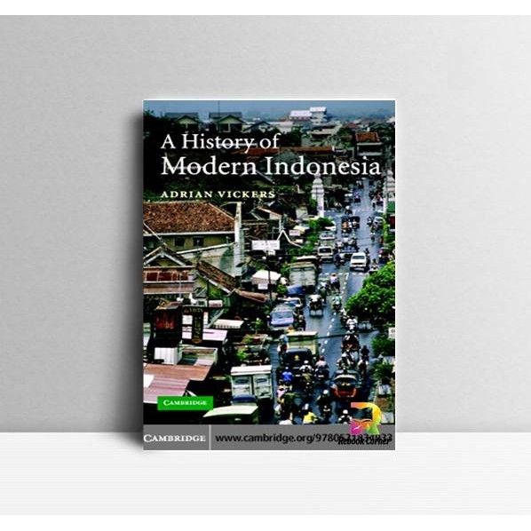 A History of Modern Indonesia. Adrian Vickers. Cambridge University Pr